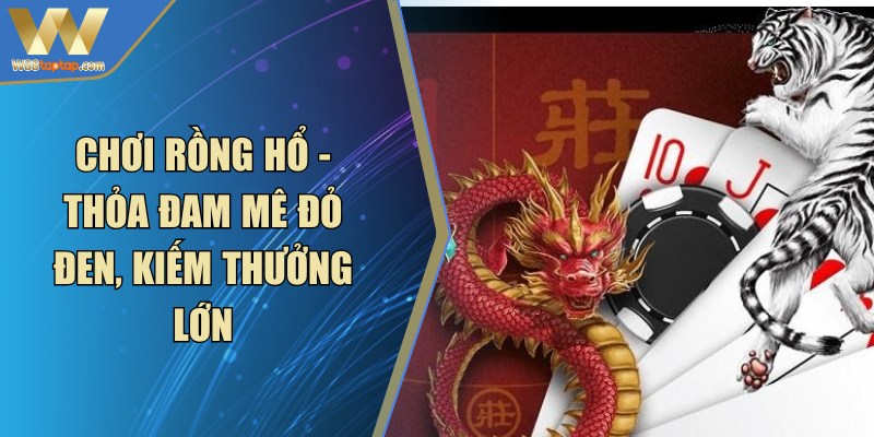 Chơi Rồng Hổ